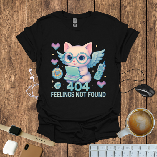 404 Feelings Not Found T-Shirt