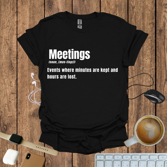 Meetings definition T-Shirt