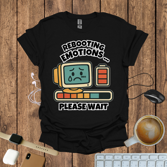 Rebooting Emotions, Please wait  T-Shirt