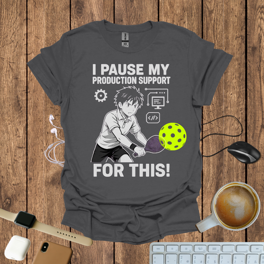 I pause my Production Support for this, Pickleball Player