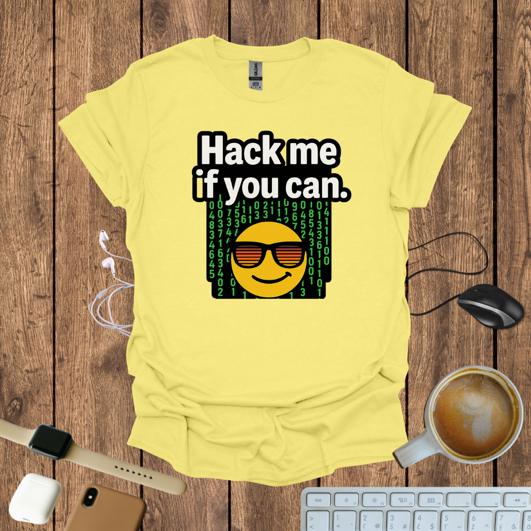 Hack me if you Can T-Shirt