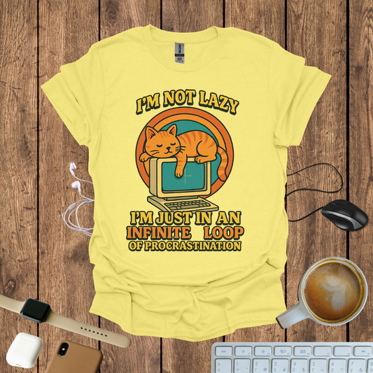 I'm not Lazy T-Shirt