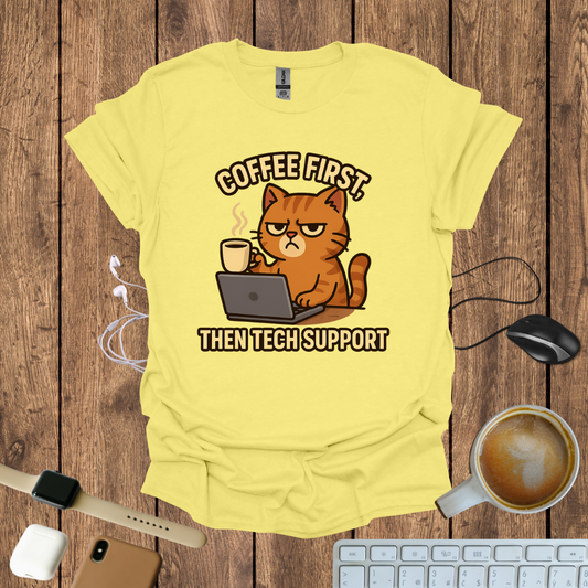 Coffee First, Then Tech Support T-Shirt