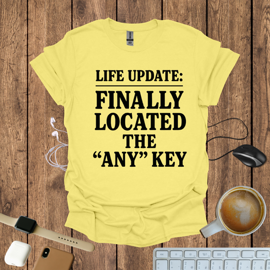 Finally Located the Any Key T-Shirt