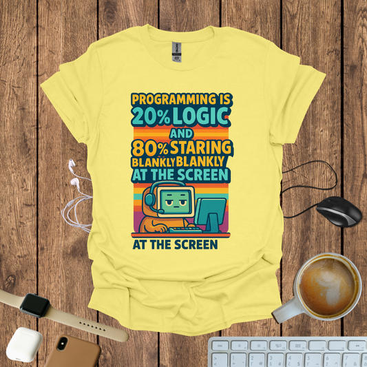 Programming is 20% Logic T-Shirt