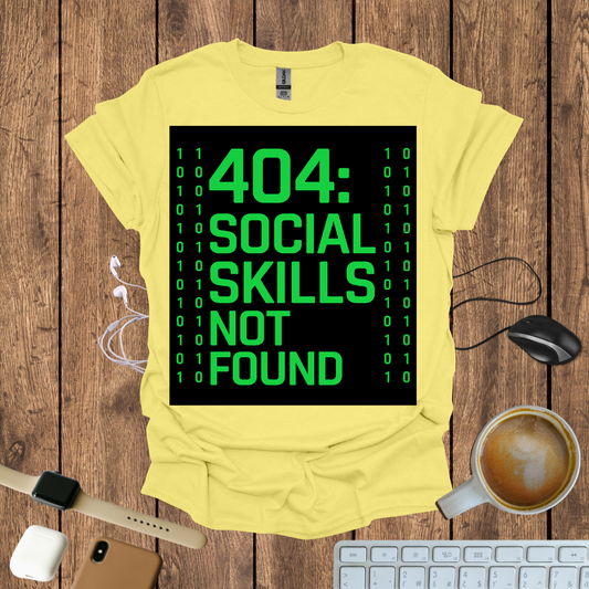 404: Social Skills Not found T-Shirt