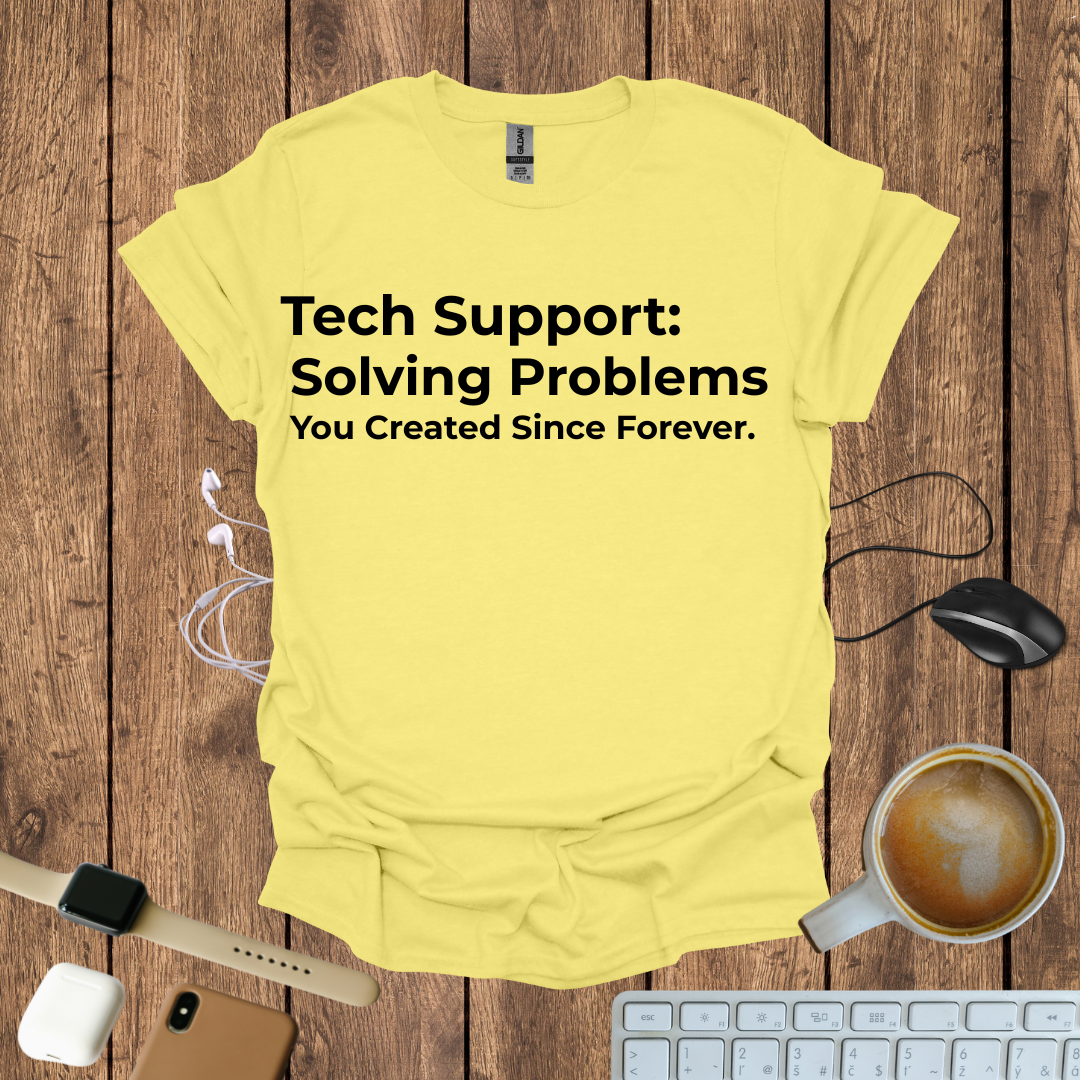 Tech Support, Solving problems T-Shirt