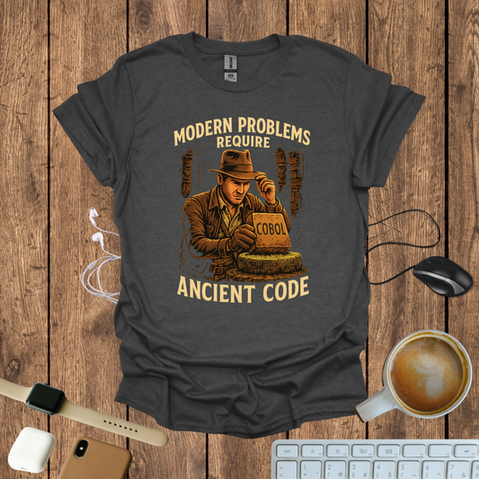 Modern Problem, Require Ancient Code T-Shirt