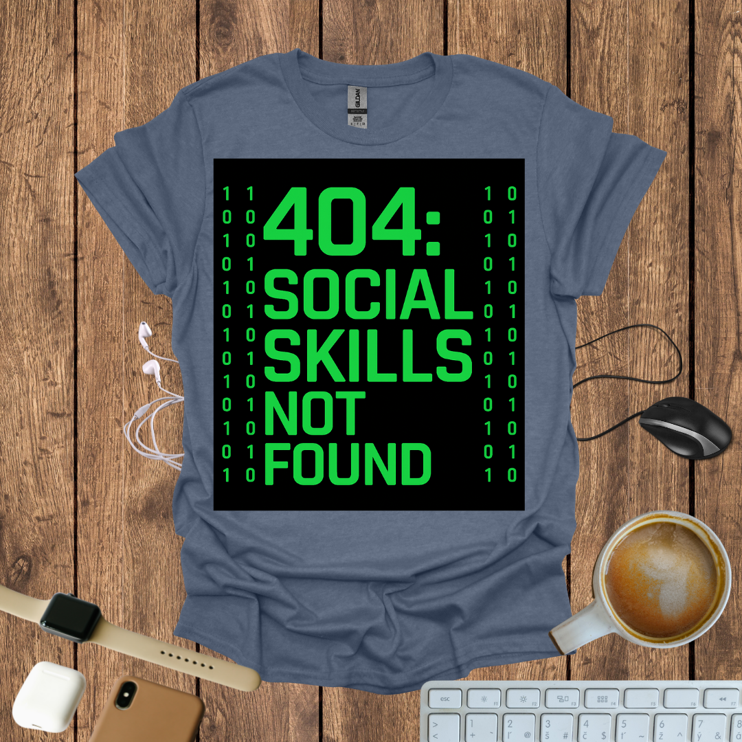 404: Social Skills Not found T-Shirt