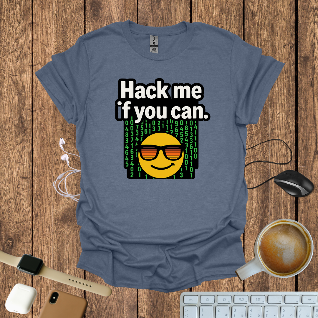 Hack me if you Can T-Shirt