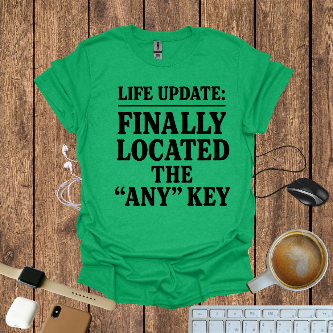 Finally Located the Any Key T-Shirt