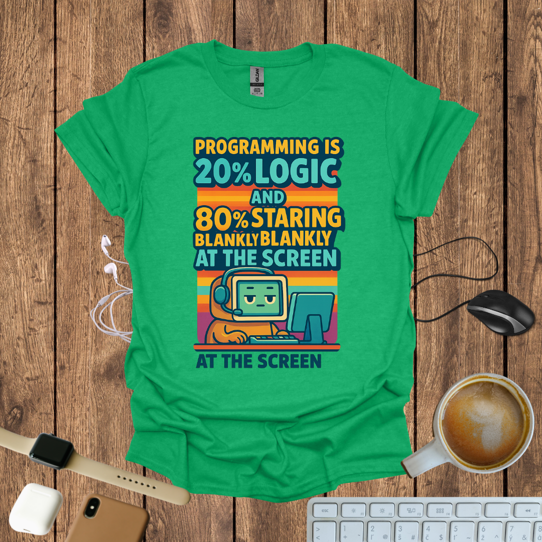 Programming is 20% Logic T-Shirt