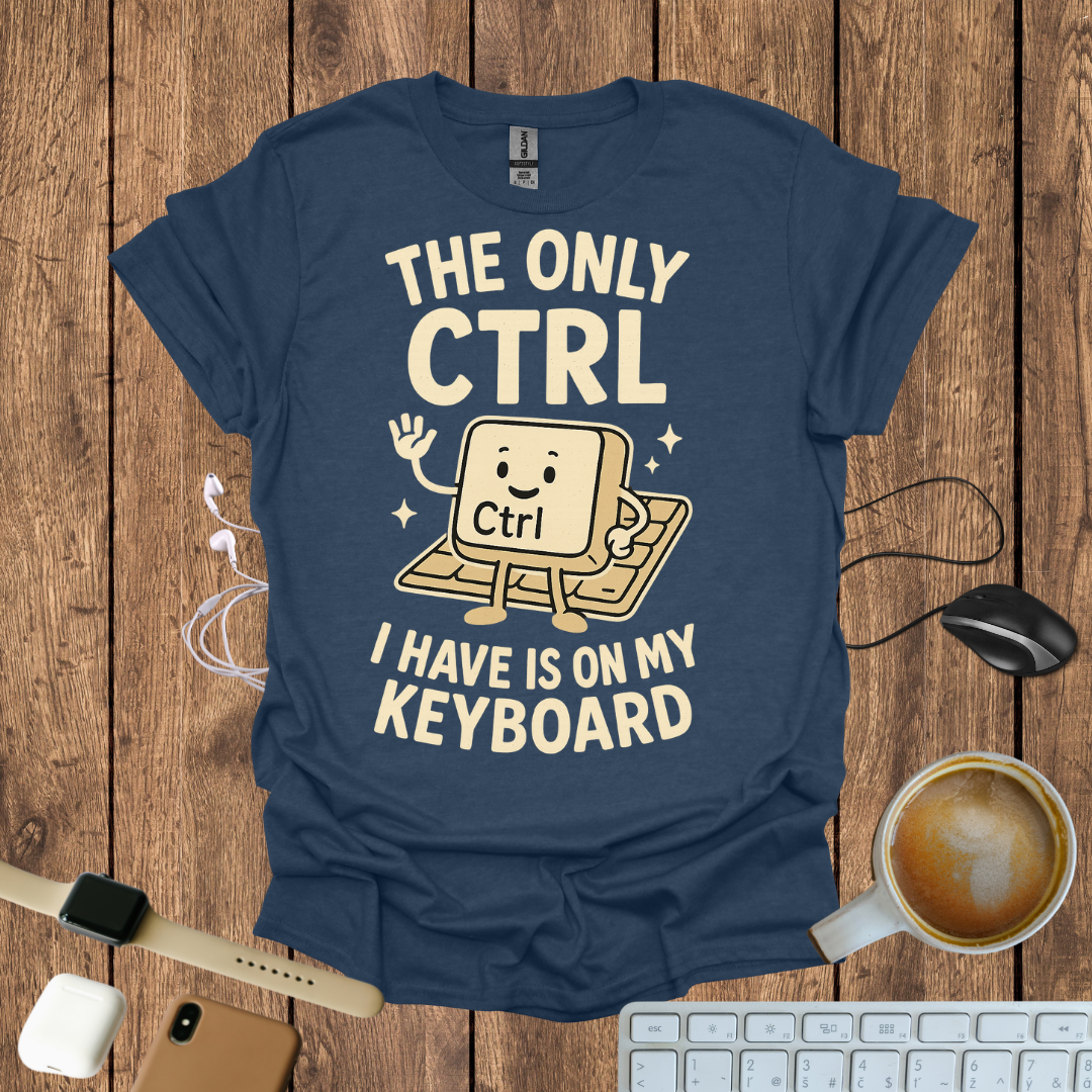 The only CTRL I have is on my Keyboard T-Shirt