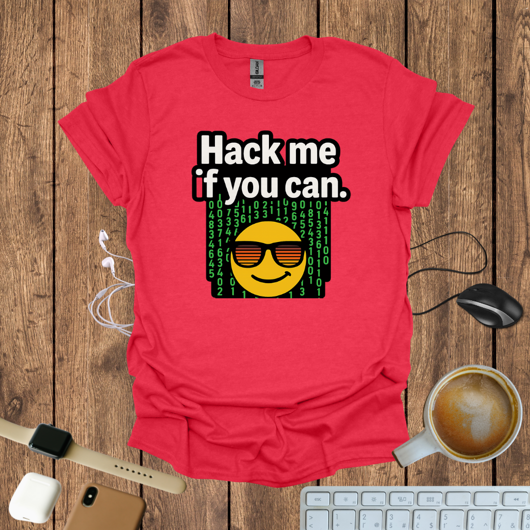 Hack me if you Can T-Shirt