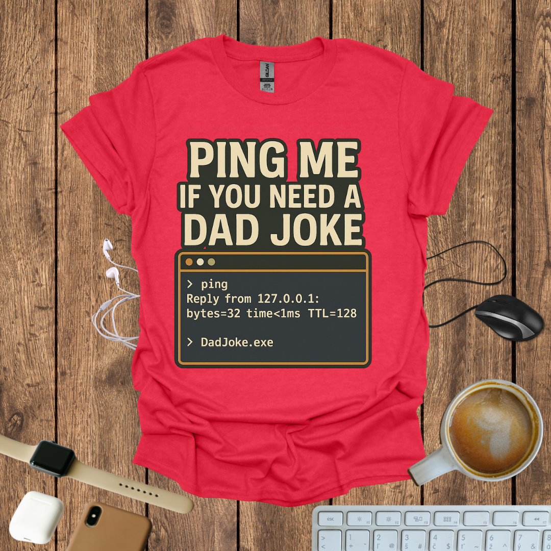 Ping Me if you need a Dad Joke T-Shirt
