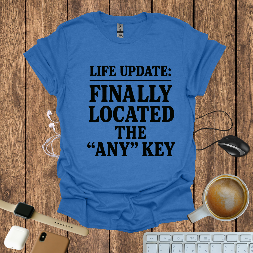 Finally Located the Any Key T-Shirt
