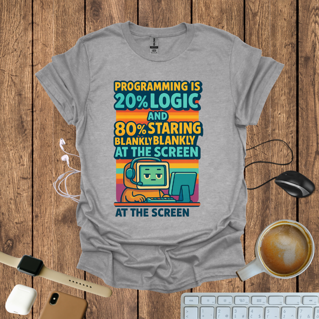 Programming is 20% Logic T-Shirt