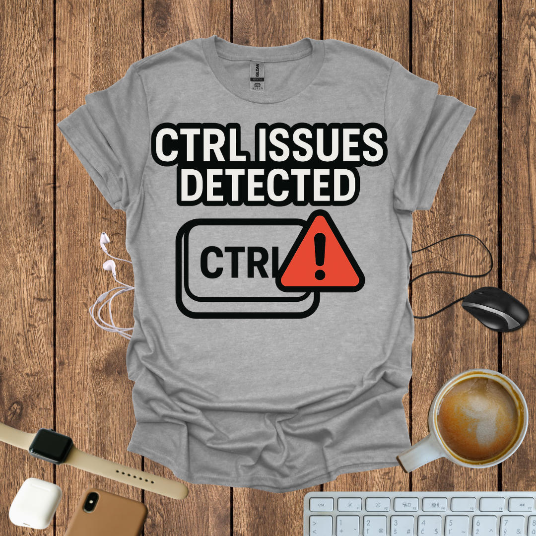 CTRL issues detected T-Shirt