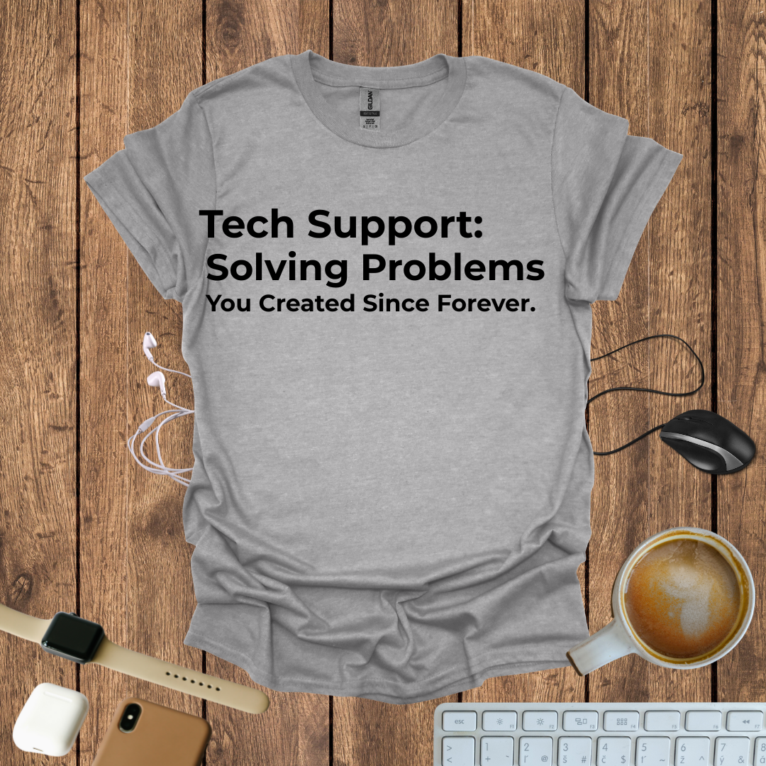 Tech Support, Solving problems T-Shirt