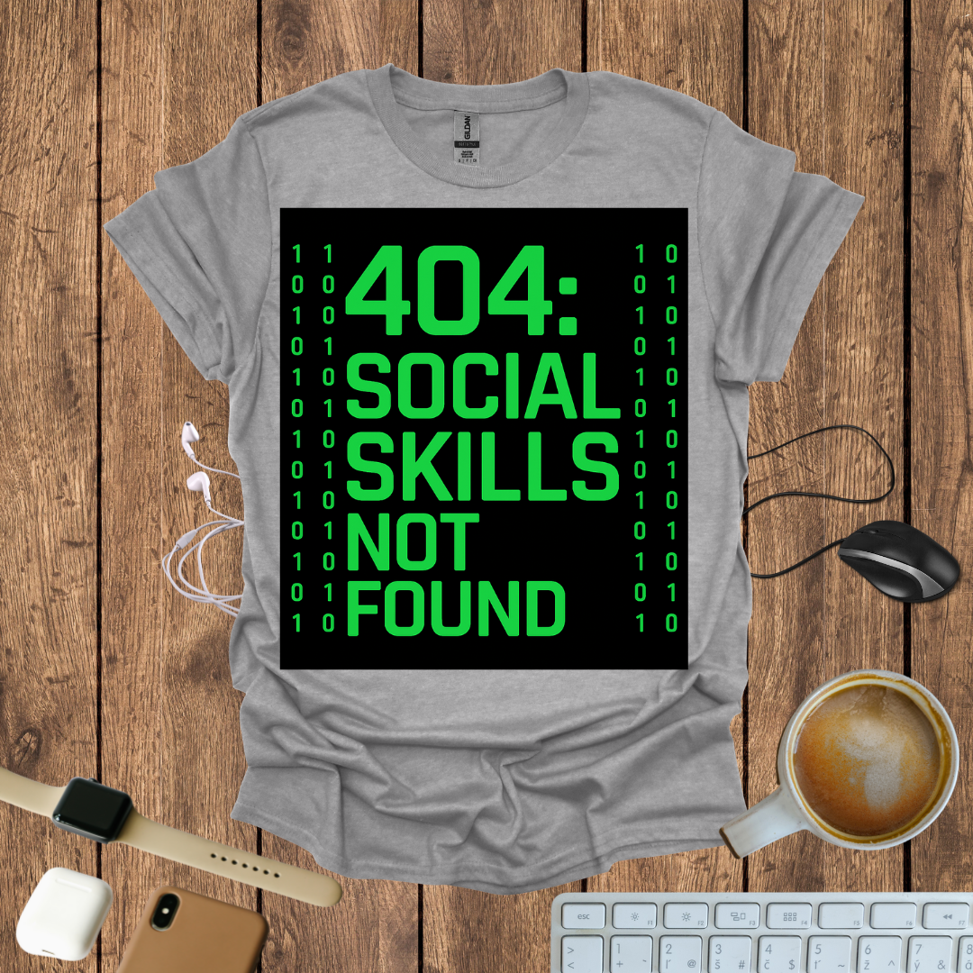 404: Social Skills Not found T-Shirt