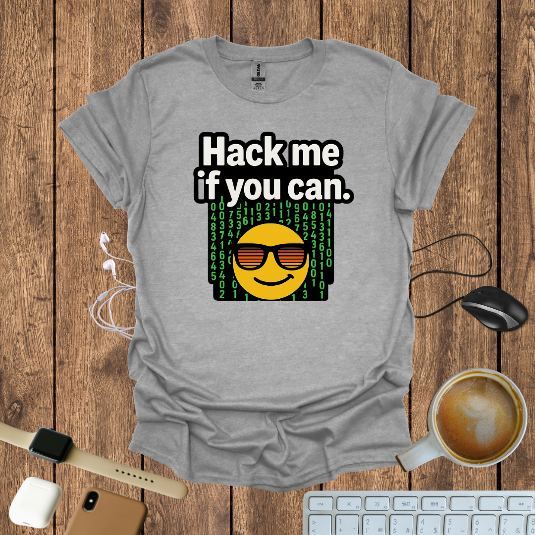 Hack me if you Can T-Shirt