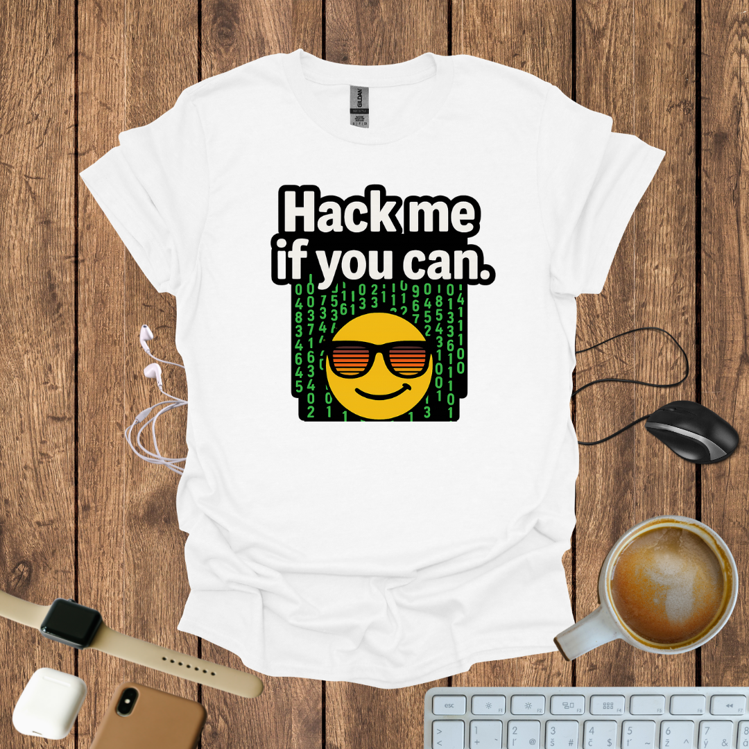 Hack me if you Can T-Shirt