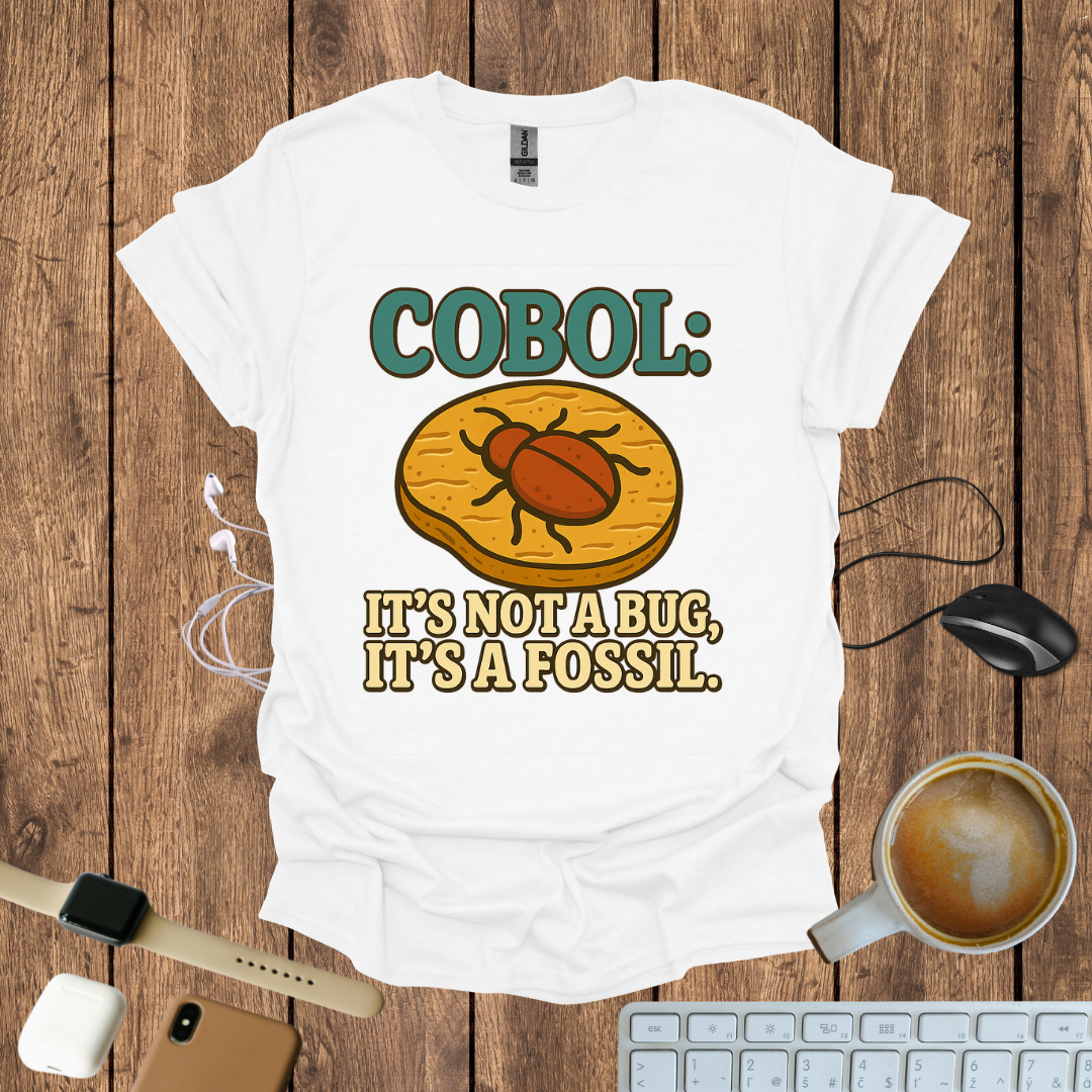 COBOL it's not a bug, It's a Fossil T-Shirt