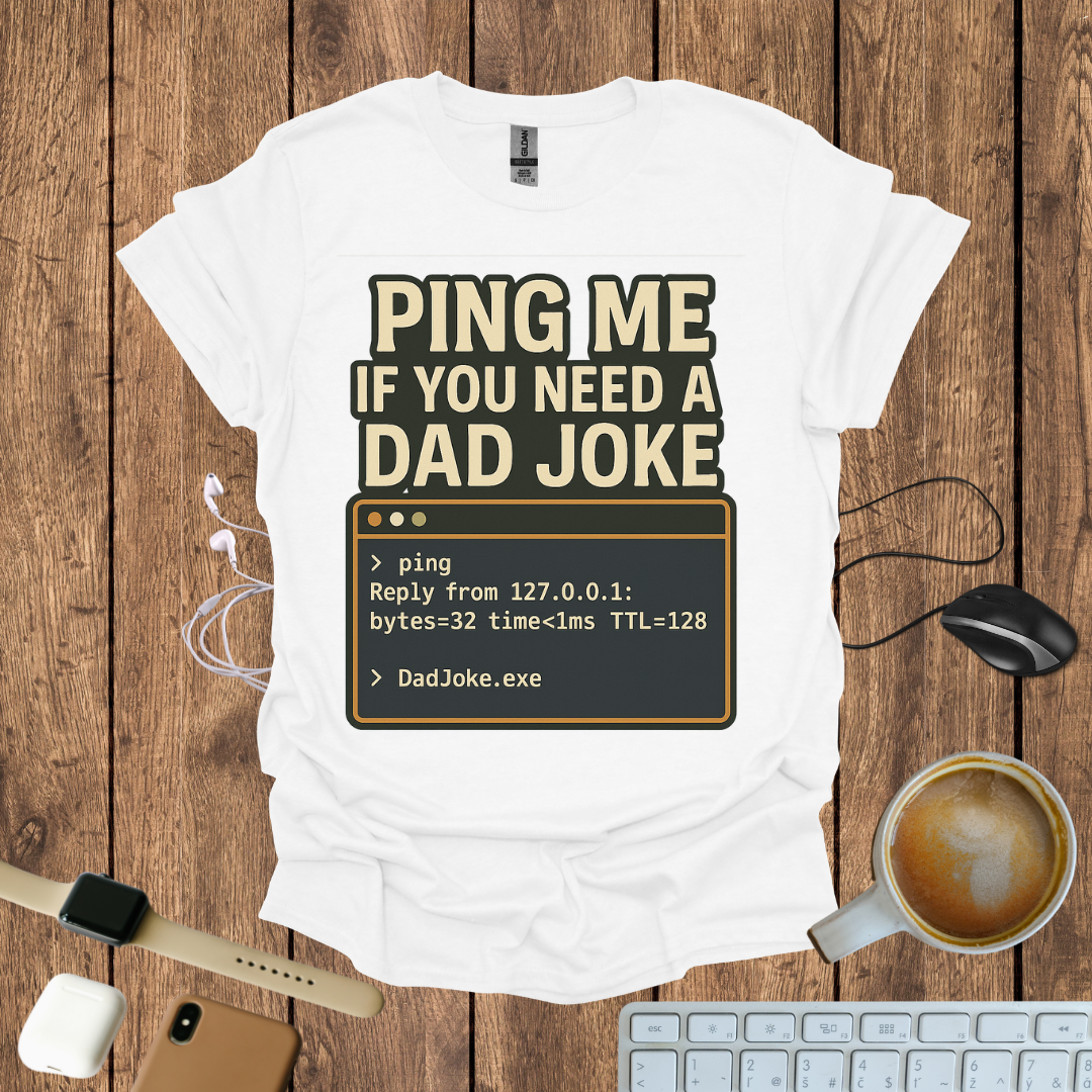 Ping Me if you need a Dad Joke T-Shirt
