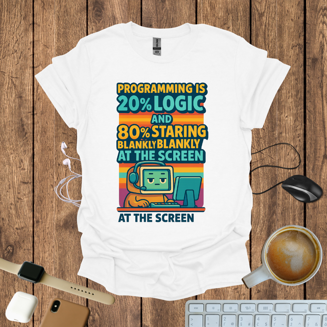 Programming is 20% Logic T-Shirt
