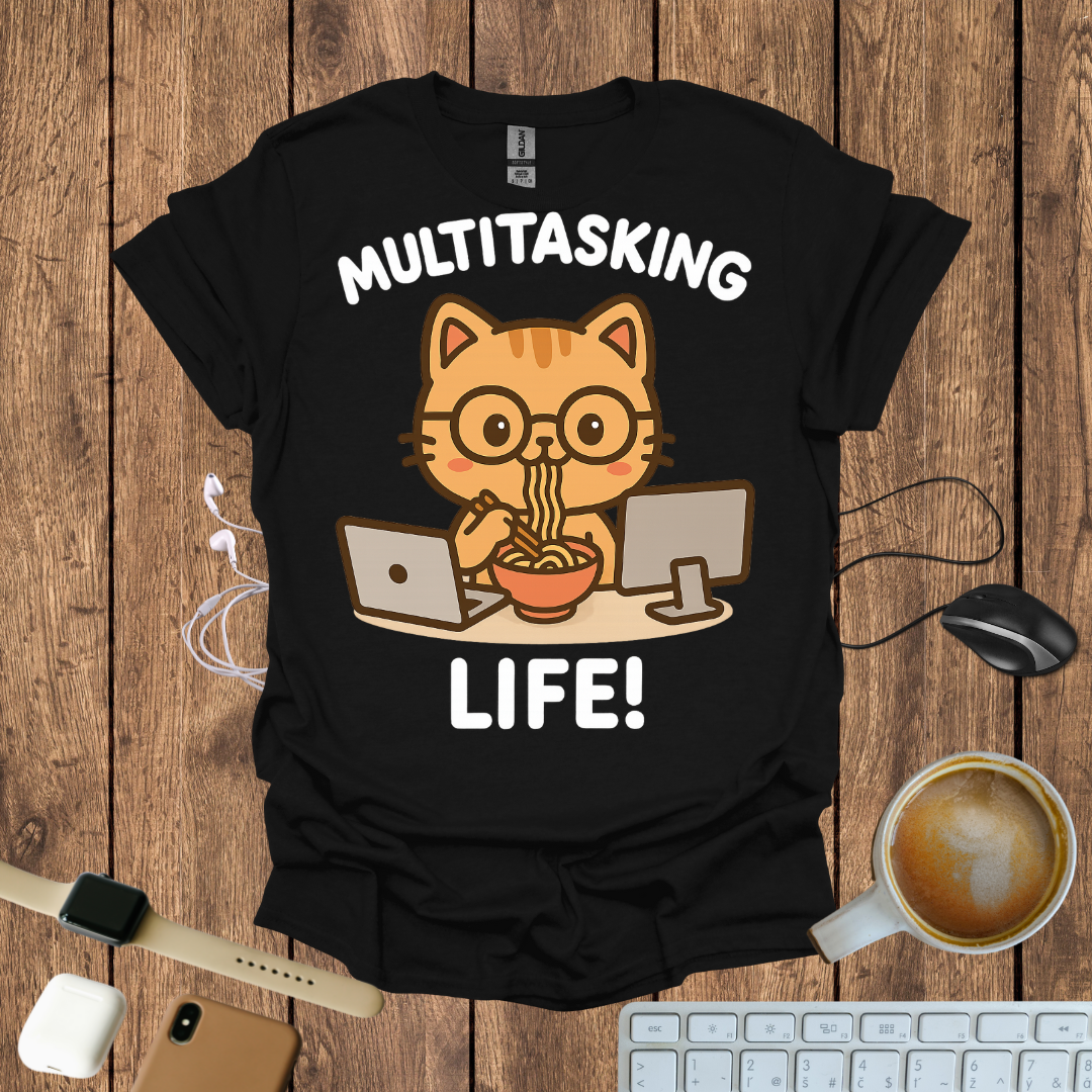 Multi tasking Life, T-Shirt