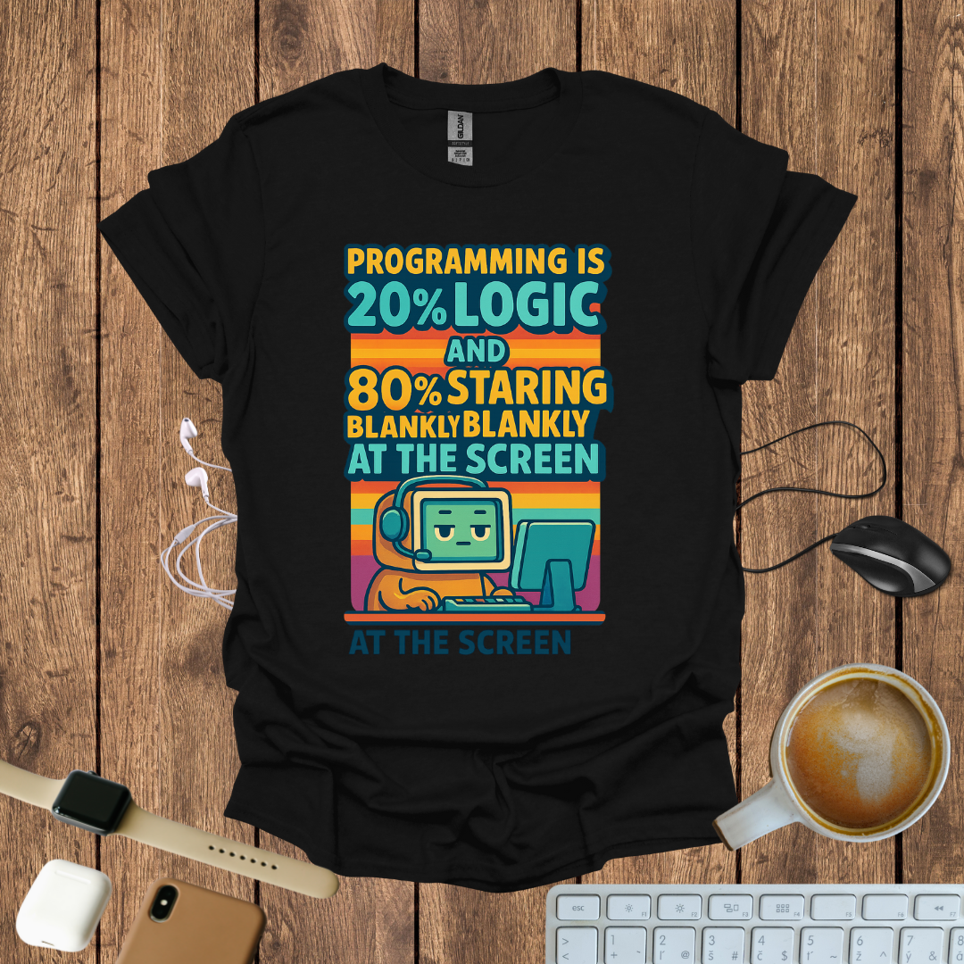Programming is 20% Logic T-Shirt