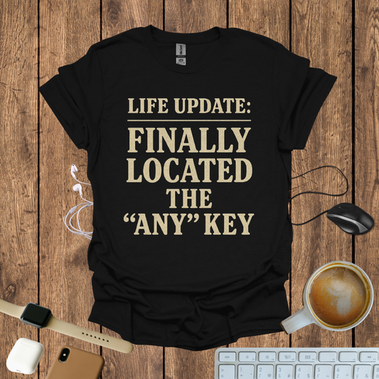 Finally Located the Any Key T-Shirt