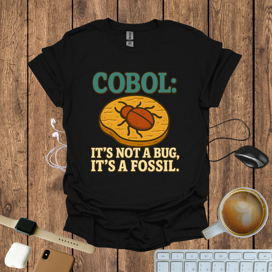 COBOL it's not a bug, It's a Fossil T-Shirt