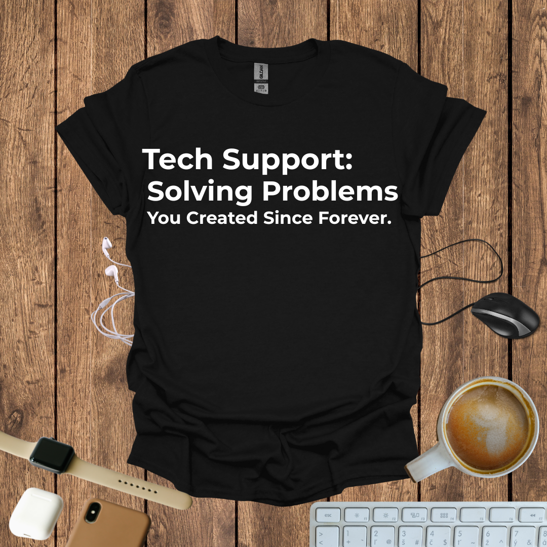 Tech Support, Solving problems T-Shirt