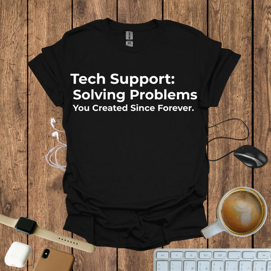Tech Support, Solving problems T-Shirt