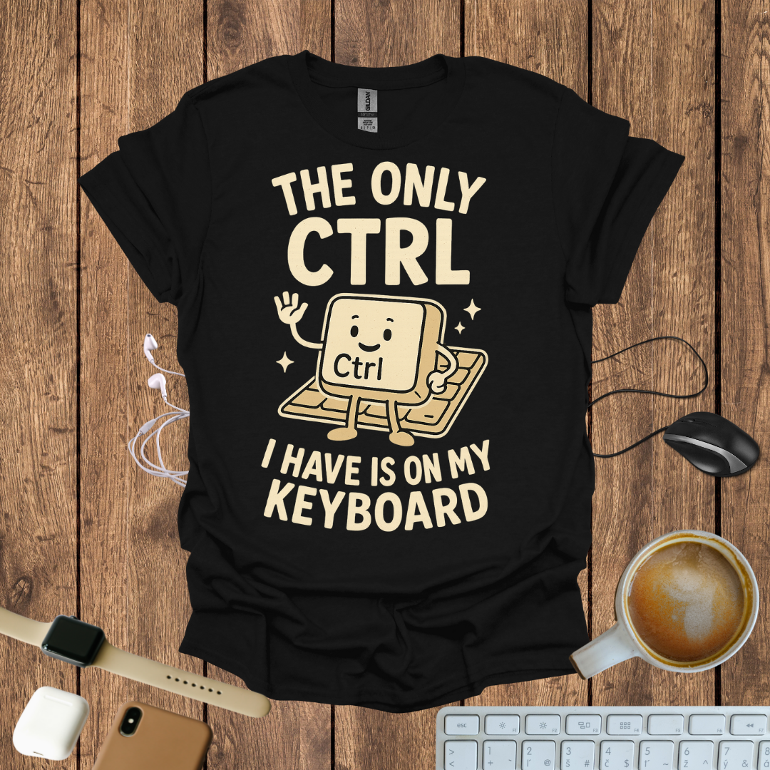The only CTRL I have is on my Keyboard T-Shirt