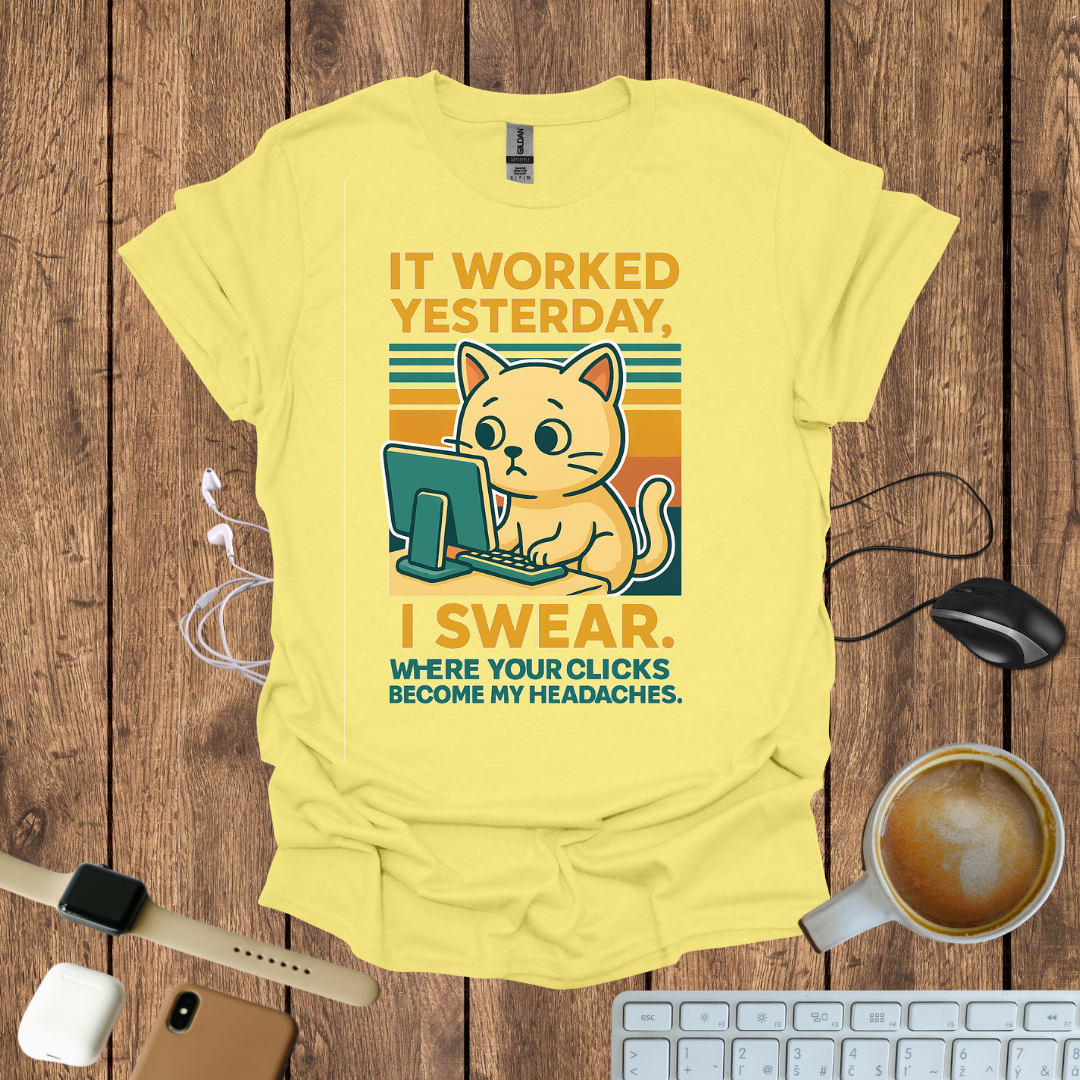 It worked Yesterday, I promise worried Cat T-Shirt