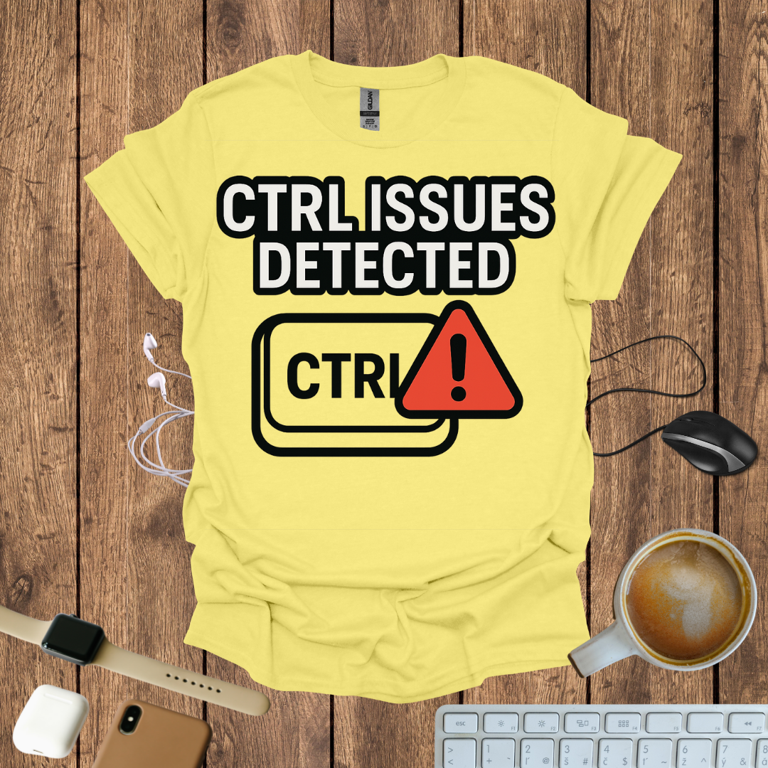 CTRL issues detected T-Shirt