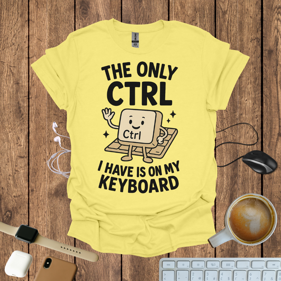 The only CTRL I have is on my Keyboard T-Shirt
