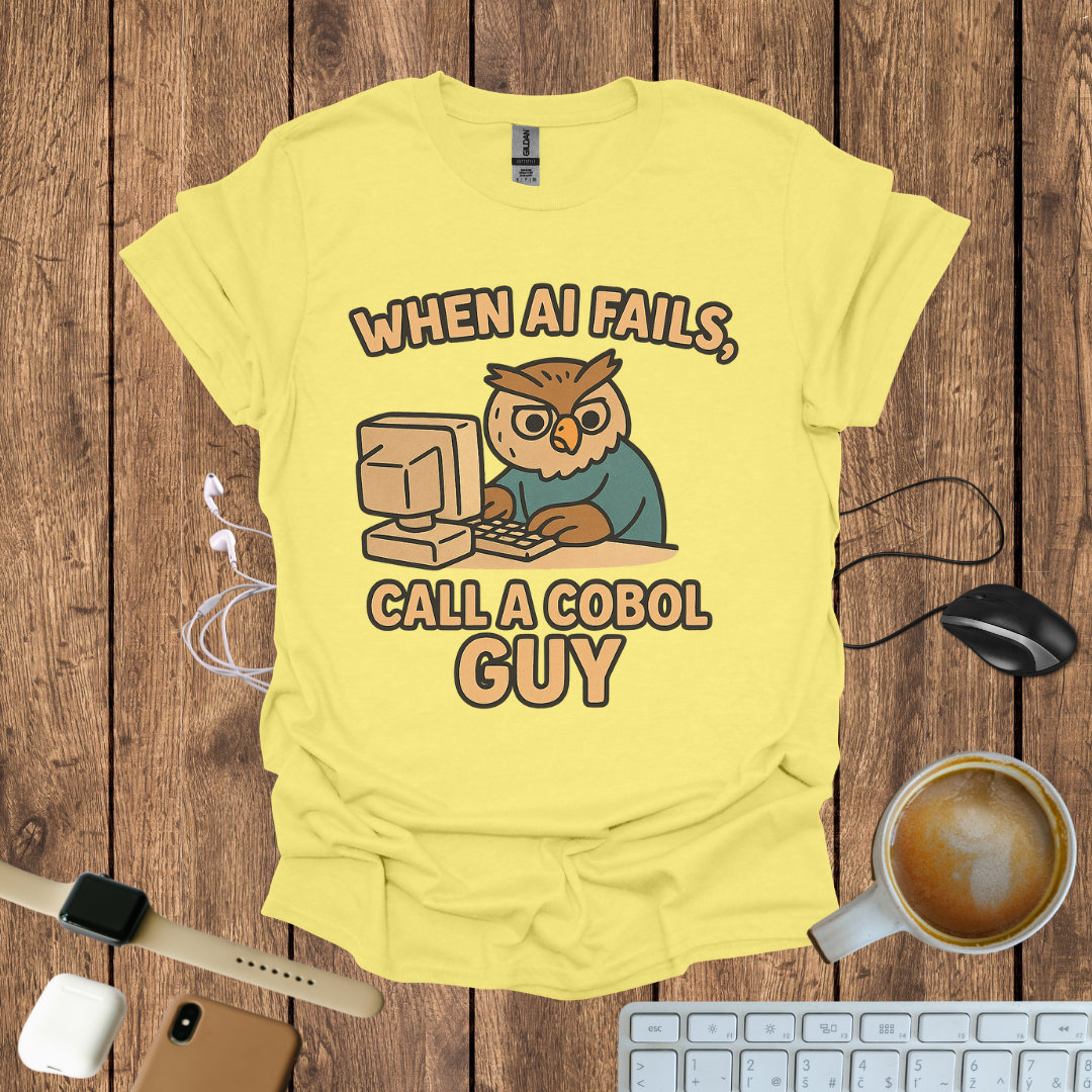 When AI Fails, Call a  COBOL Guy T-Shirt