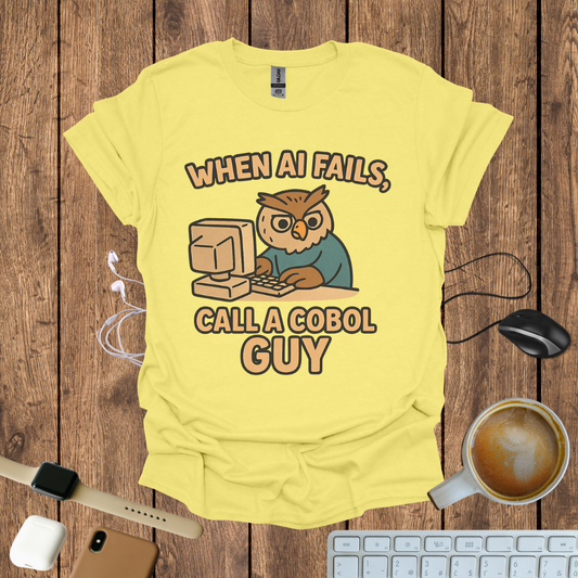 When AI Fails, Call a  COBOL Guy T-Shirt