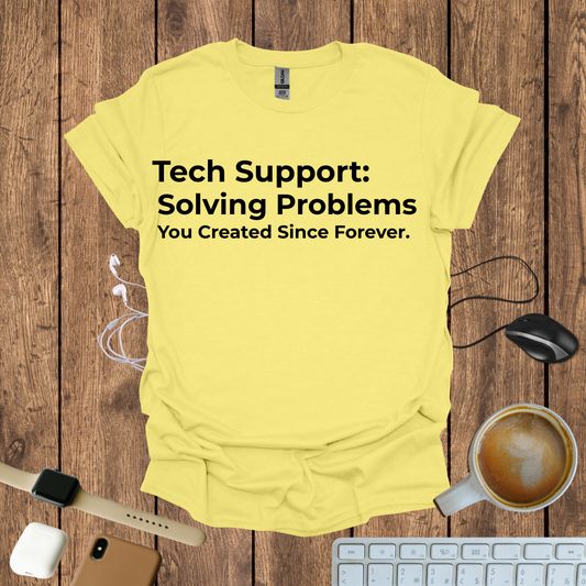 Tech Support, Solving problems T-Shirt