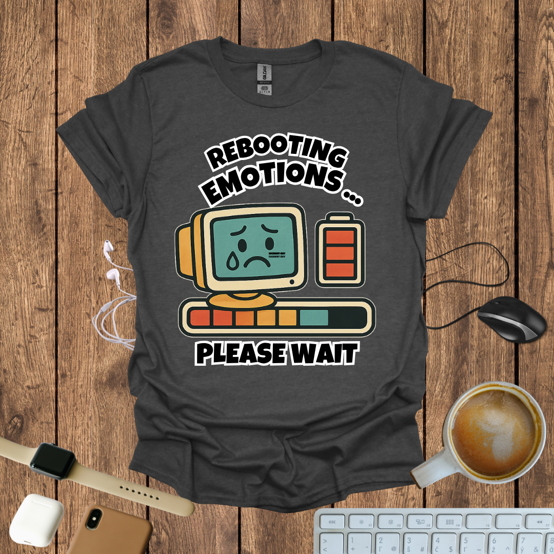 Rebooting Emotions, Please wait  T-Shirt