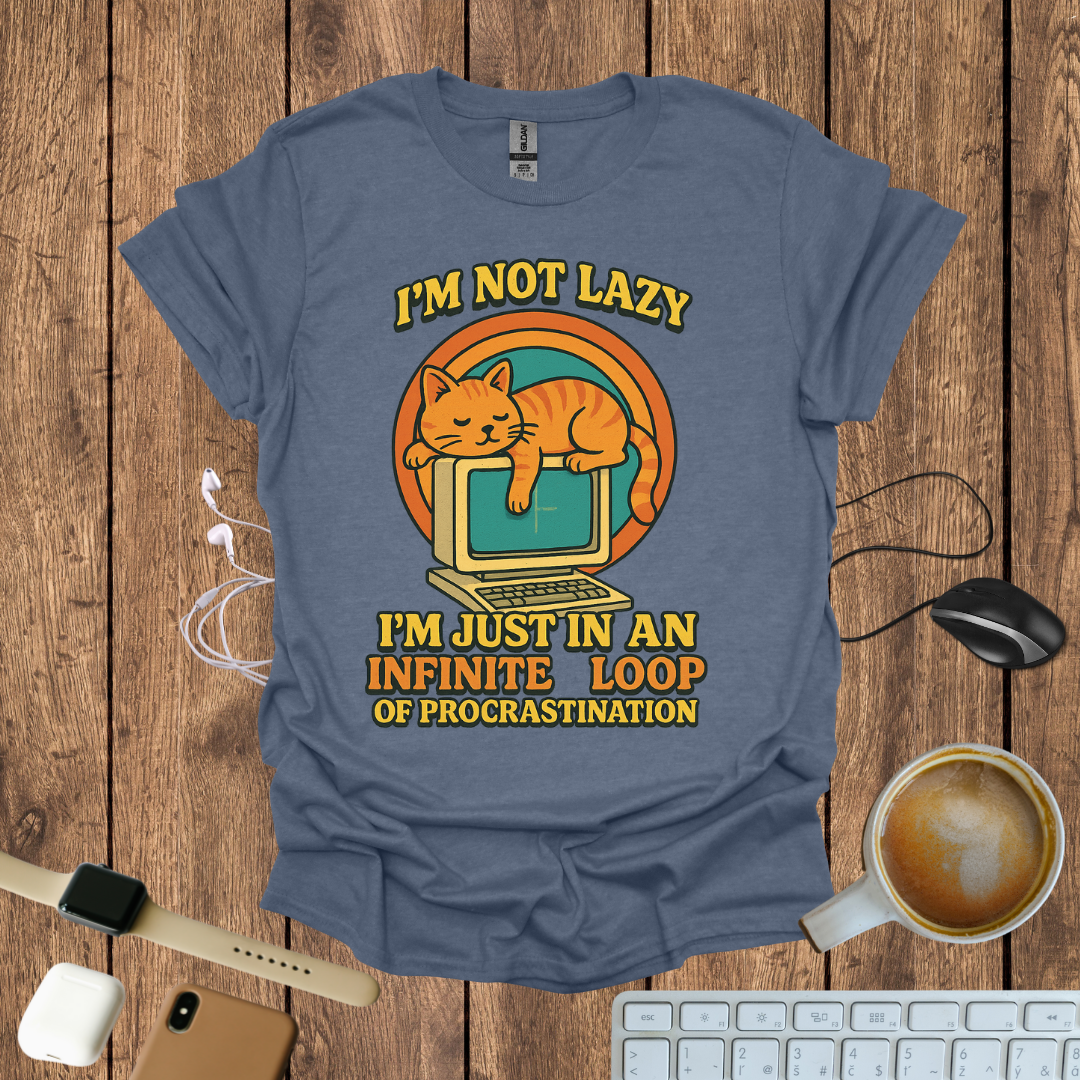 I'm not Lazy T-Shirt