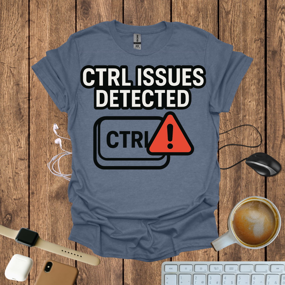 CTRL issues detected T-Shirt