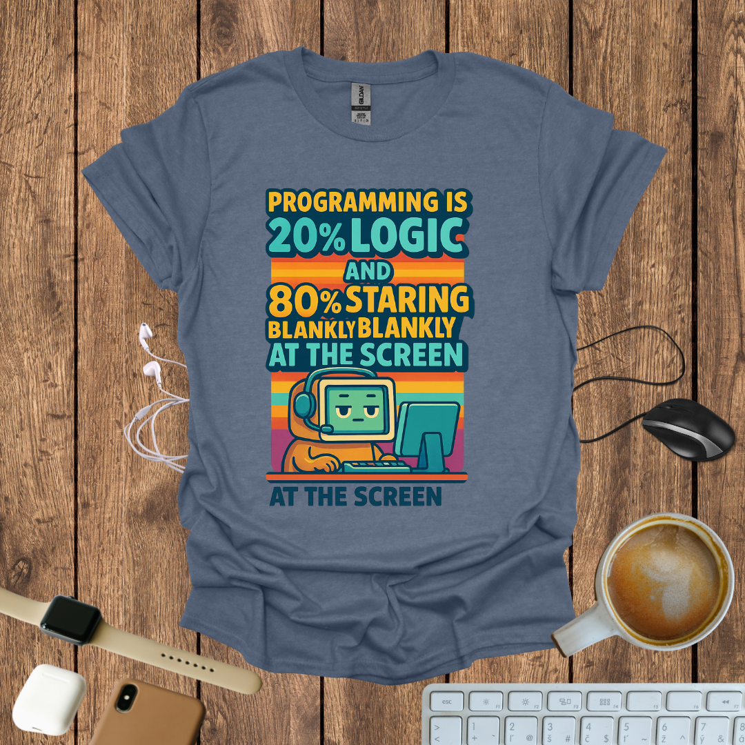 Programming is 20% Logic T-Shirt