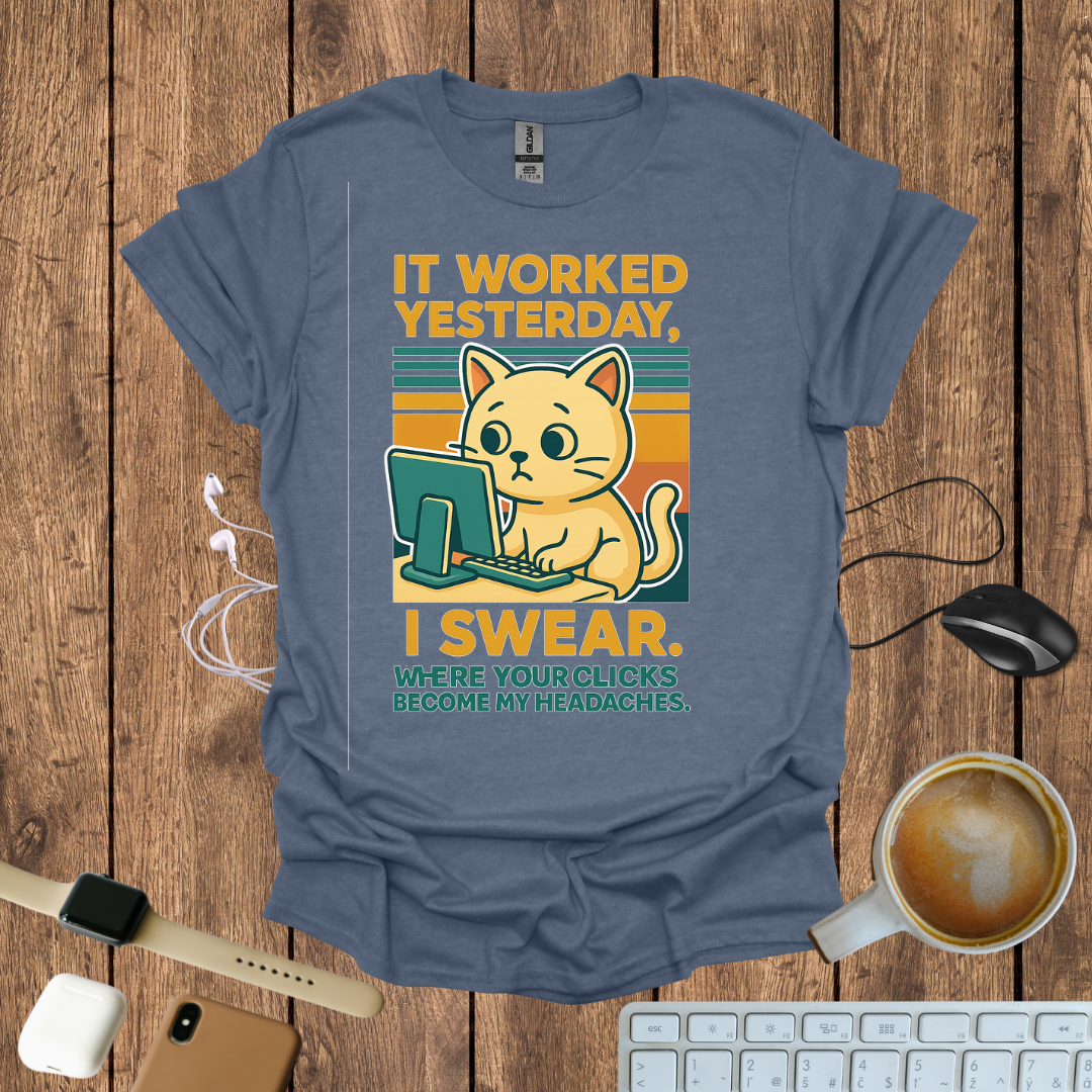 It worked Yesterday, I promise worried Cat T-Shirt