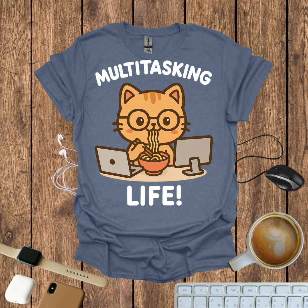 Multi tasking Life, T-Shirt