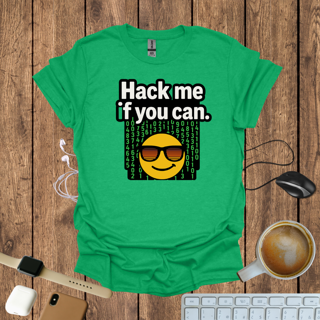 Hack me if you Can T-Shirt