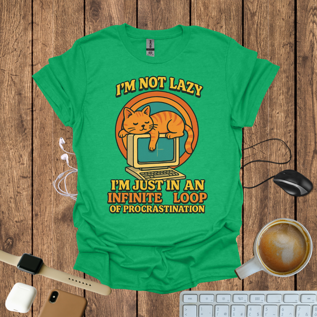 I'm not Lazy T-Shirt